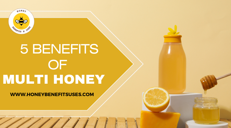 5-benefits-of-Multi-Honey-honey-benefits-uses